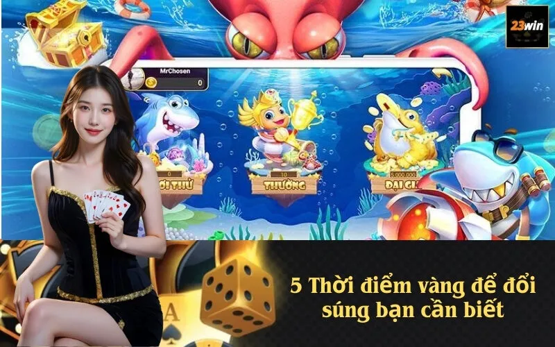 5 Thời điểm vàng để đổi súng bạn cần biết
