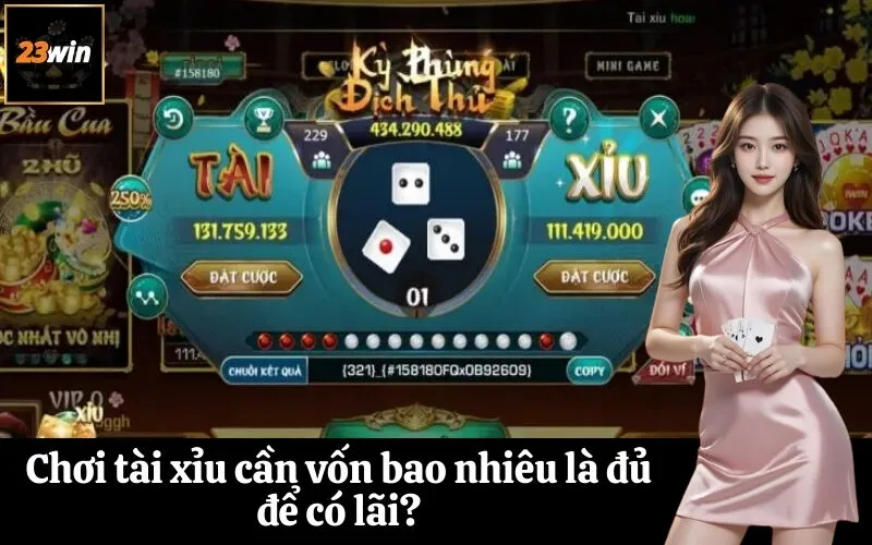 Chơi tài xỉu cần vốn bao nhiêu là đủ để có lãi