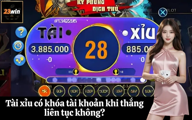 Tài xỉu có khóa tài khoản khi thắng liên tục không